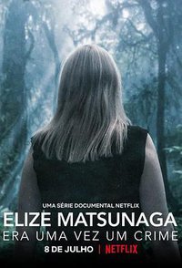 Elize Matsunaga: Era uma Vez um Crime (Elize Matsunaga: Era Uma Vez Um Crime)