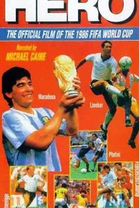 Hero: The Official Film of the 1986 FIFA World Cup