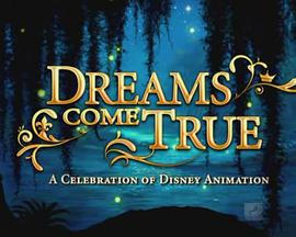 Dreams Come True: A Celebration of Disney Animation