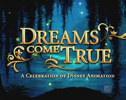 Dreams Come True: A Celebration of Disney Animation