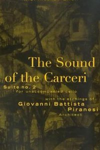 Bach Cello Suite #2: The Sound of Carceri