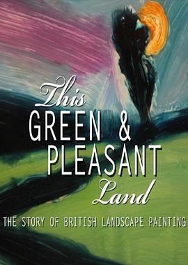 This Green and Pleasant Land: The Story of British Landscape