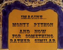Imagine: Monty Python: And Now for Something Rather Similar