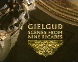Gielgud Scenes from Nine Decades