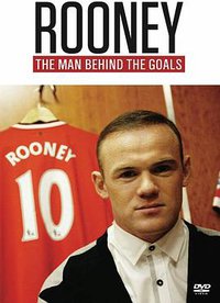 Rooney: The Man Behind the Goals