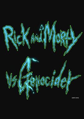 Rick and Morty vs. Genocider