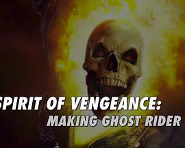 Spirit of Vengeance: The Making of 'Ghost Rider'