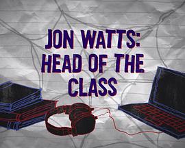 Spider-Man: Homecoming, Jon Watts, Head of the Class
