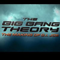 The Big Bang Theory: The Making of 'G.I. Joe'