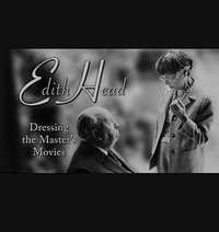 Edith Head: Dressing the Master's Movies
