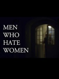 The Girl with the Dragon Tattoo: Men Who Hate Women