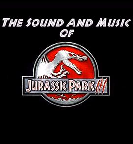 The Sound and Music of 'Jurassic Park III'