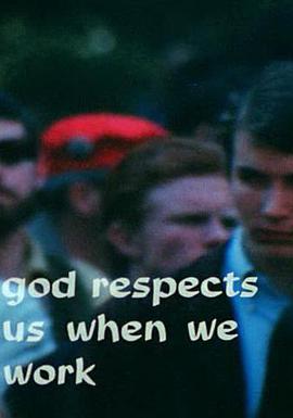 God Respects Us When We Work, But Loves Us When We Dance