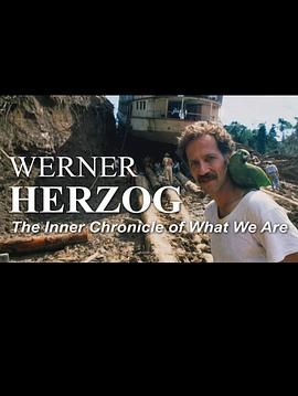 The Inner Chronicle of What We Are – Understanding Werner Herzog