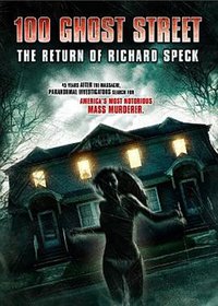 100 Ghost Street The Return Of Richard Speck
