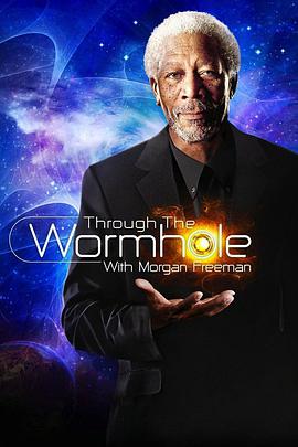Through the Wormhole (Through The Wormhole With Morgan Freeman)