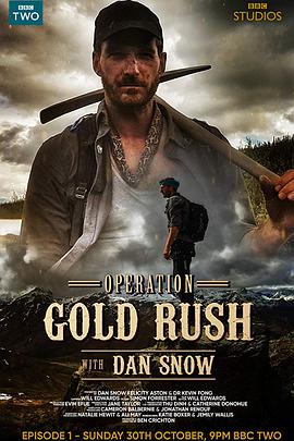 Operation Gold Rush with Dan Snow