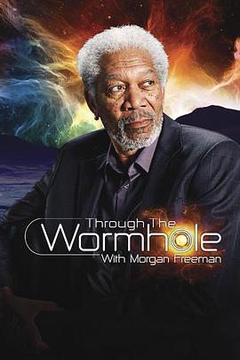 Through the Wormhole (Through The Wormhole With Morgan Freeman)