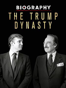 Biography: The Trump Dynasty (The Trump Dynasty)