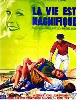 La Vie est magnifique
