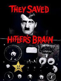 They Saved Hitler's Brain