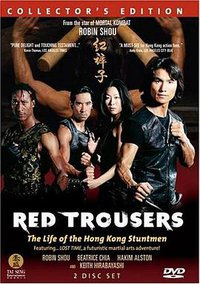 Red Trousers The Life Of The Hong Kong Stuntmen
