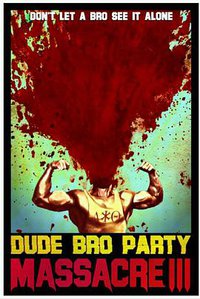 Dude Bro Party Massacre III