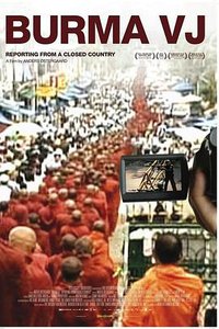 Burma VJ: Reporting from a Closed Country