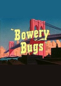 Bowery Bugs