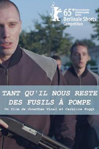 Tant qu'il nous reste des fusils à pompe