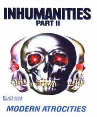 Inhumanities II: Modern Atrocities