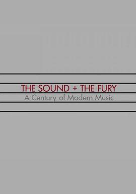 The Sound and the Fury: A Century of Music