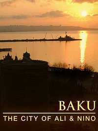 Baku: The City of Ali and Nino
