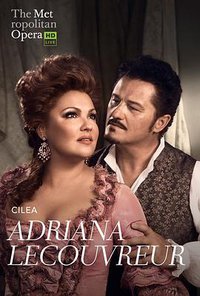 "The Metropolitan Opera HD Live" Cilea: Adriana Lecouvreur