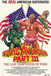 The Toxic Avenger Part III: The Last Temptation of Toxie