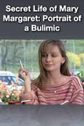 The Secret Life of Mary Margaret: Portrait of a Bulimic