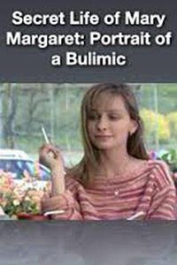 The Secret Life of Mary Margaret: Portrait of a Bulimic