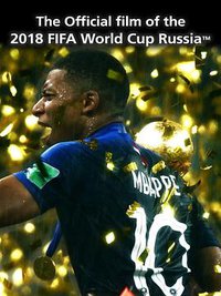 2018 FIFA World Cup The Official Film