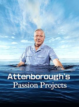 Attenborough's Passion Projects