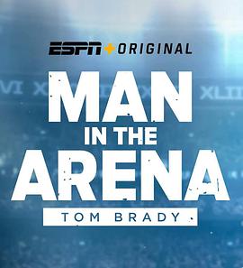 Man in the Arena: Tom Brady