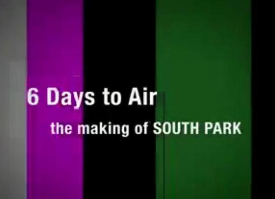 6 Days to Air: The Making of South Park