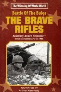 The Battle of the Bulge... The Brave Rifles