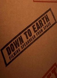 Down to Earth: Filming Spearhead from Space