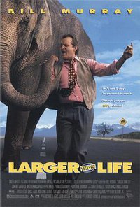 Larger Than Life