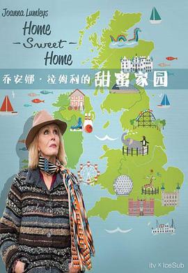 Joanna Lumley's Home Sweet Home - Travels in My Own Land