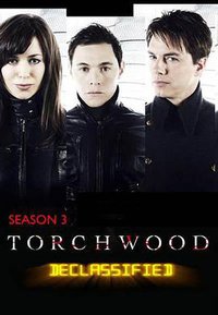 Torchwood Declassified Season 3