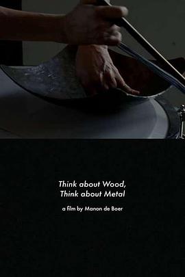 Think about Wood, Think about Metal