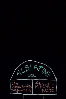 Albertine, or The Perfumed Memories of Marie-Rose