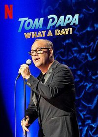 Tom Papa: What a Day!