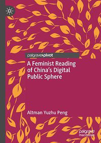 A Feminist Reading of China’s Digital Public Sphere